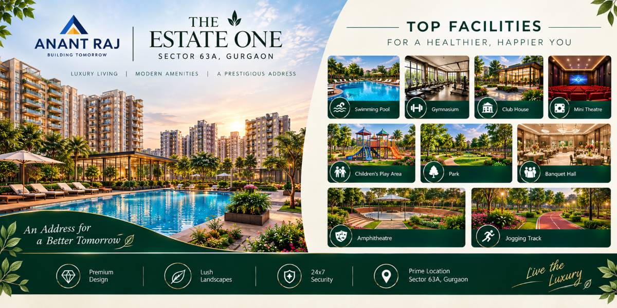 Anant Raj The Estate One Sector 63A Gurgaon | A Distinctive Vision of Luxury Living