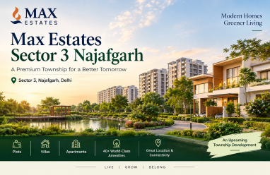 Max Estates Sector 3 Najafgarh